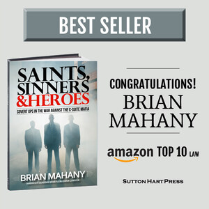 Whistleblower Lawyer Brian Mahany Hits Bestseller w/1st Book: Saints, Sinners &amp; Heroes