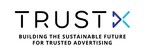 Confidence In TRUSTX Accelerates With $2.2 Million In Growth Capital From CBSi, ESPN, Meredith, FOX News And NBCUniversal