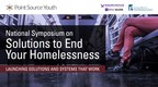 Point Source Youth: National Symposium on Solutions to End Youth Homelessness