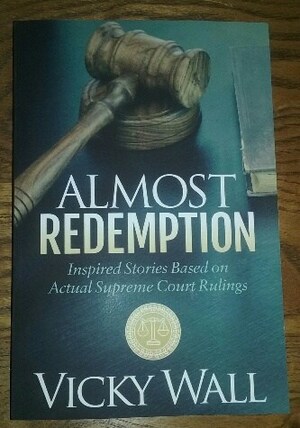 New Morals Book, "Almost Redemption," Provides a Fictional Look at Recent Supreme Court Rulings and Their Impact on Society