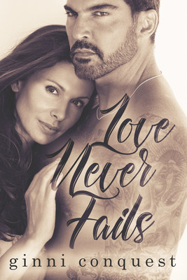 New Must-Read by Fast-Rising Romance Author Ginni Conquest Proves That Love Never Fails Image