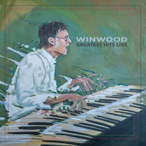 Steve Winwood to Release 'Greatest Hits Live' - His First Album in Nearly a Decade and A Definitive Musical Portrait of His Five-Decade Career - on September 1