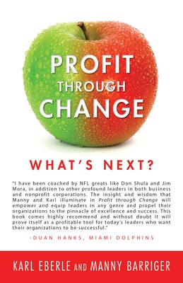 Business Change Thought Leaders Karl Eberle and Manny Barriger Join Forces for 'Profit Through Change: What's Next?' Image