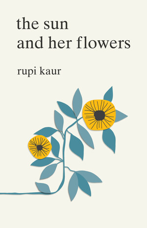 #1 New York Times Bestselling Author Rupi Kaur Unveils The Sun and Her Flowers