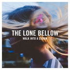 The Lone Bellow "Walk Into a Storm" - Out September 15th now Available for Pre-Order
