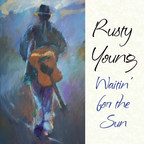 Poco's Rusty Young to Release Debut Solo Album 'Waitin' For The Sun' - An Album 50 Years in the Making