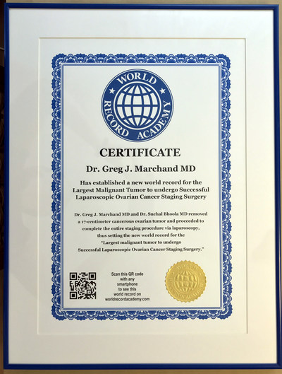 World Record Certificate awarded to Dr. Greg J Marchand MD for removal of a 17cm Malignant Tumor using "Laparoscopy," a technique using tiny holes smaller than a dime.