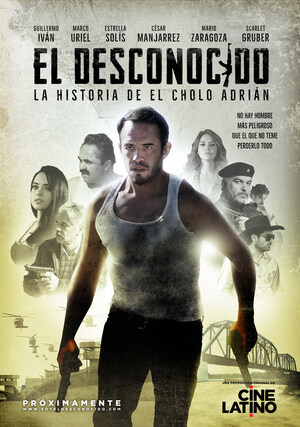 Worldwide Premiere of "El Desconocido: La Historia del Cholo Adrián," the story of the Top Hitman of World's Most Notorious Drug Lord, Exclusively on Cinelatino