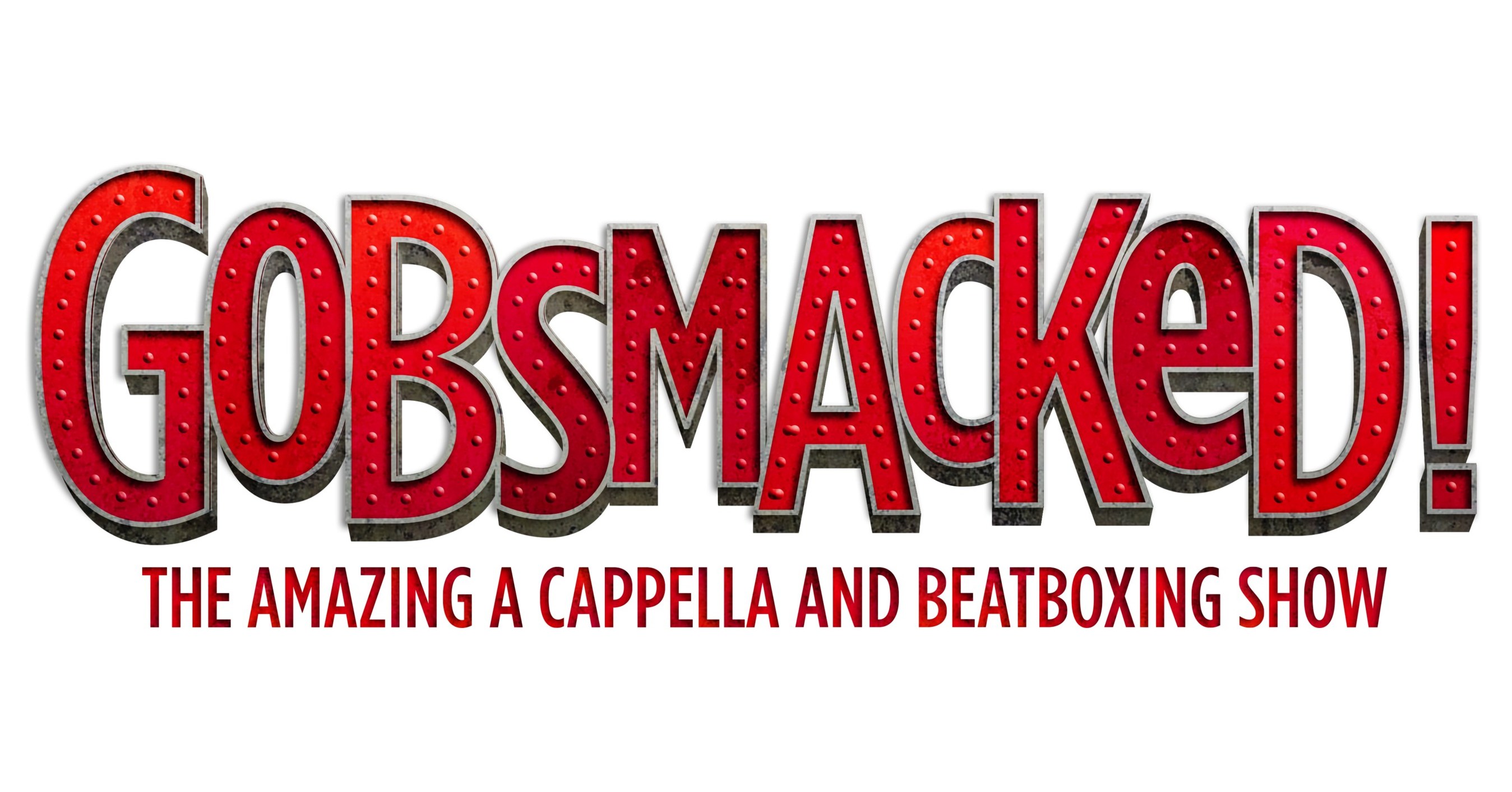GOBSMACKED! The Amazing A Cappella And Beatboxing Show Announces North