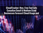 New, Free Tool Lets Canadian Small &amp; Medium-Sized Businesses Forecast Cloud Usage and Cost