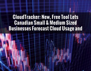 New, Free Tool Lets Canadian Small &amp; Medium-Sized Businesses Forecast Cloud Usage and Cost