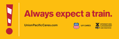 At the center of the campaign are billboards that include important railroad safety tips such as "Always expect a train." (PRNewsFoto/Union Pacific)