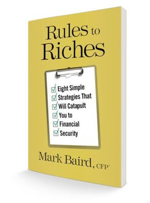 Mark Baird, CFP' Releases Rules to Riches, a Surprising Take on Building Wealth Image