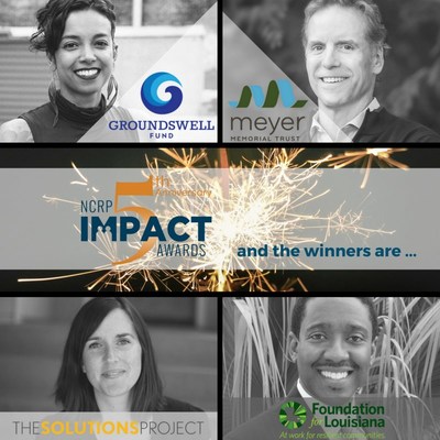 Foundation for Louisiana, Groundswell Fund, Meyer Memorial Trust and Solutions Project to receive the 2017 NCRP Impact Awards in New Orleans. (PRNewsfoto/National Committee for Responsi)