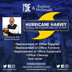 Texas Black Expo &amp; Rushion McDonald Partner to Raise $100,000 in Emergency Micro-funding Relief for Small Businesses Affected by Hurricane Harvey