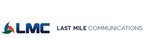 Last Mile Communications (LMC) Announces The Retirement of One of Its Founding Partners &amp; CEO