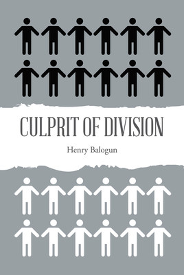 Spellbinding New Book 'Culprit of Division' is the Presentation of Facts to Discredit the Ugliness of the Past in Favor of Peaceful Co-existence Image
