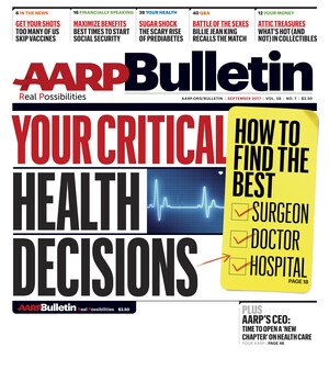 September AARP Bulletin Gives Rare Look Behind the Surgeon's Mask, Reveals How to Find and Pick the Best Doctor and Hospital for You