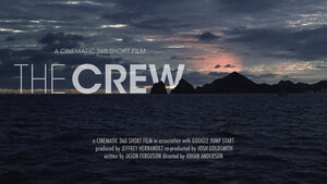 "The Crew", Part of Google's Inaugural Jump Start Program, a Virtual Reality 360 Narrative Film