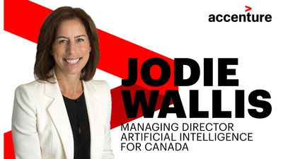Wallis will drive Accenture’s collaboration with business partners, government and academia in the AI ecosystem, at a time when organizations increasingly are turning to AI as the predominant way to do business. (CNW Group/Accenture)