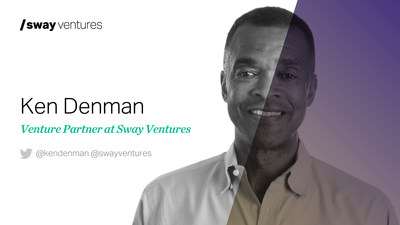 Sway Ventures names Ken Denman as Venture Partner