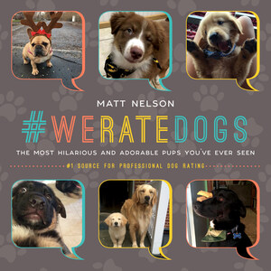The Twitter Sensation WeRateDogs™ Is Now Available in Book Form from Skyhorse Publishing