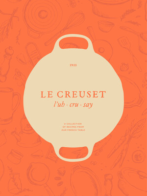 Le Creuset Publishes A French Inspired Cookbook