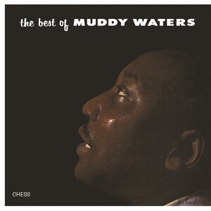 Muddy Waters' Seminal Debut LP "The Best Of Muddy Waters" To Be Reissued On Vinyl For First Time In 30 Years On November 10 Via Geffen/UMe
