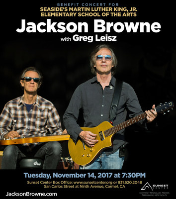 Jackson Browne Announces Benefit Concert To Support Seaside's Martin Luther King, Jr. Elementary School Of The Arts On Tuesday, November 14, 2017 At The Sunset Center