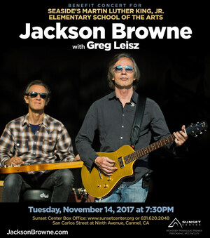 Jackson Browne Announces Benefit Concert To Support Seaside's Martin Luther King, Jr. Elementary School Of The Arts On Tuesday, November 14, 2017 At The Sunset Center