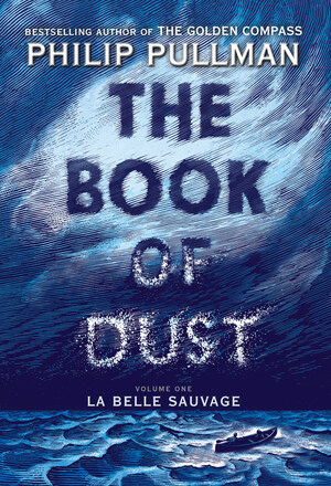 Philip Pullman's The Book of Dust: La Belle Sauvage to launch October 19 with global campaign and 500,000-copy first printing in the U.S.