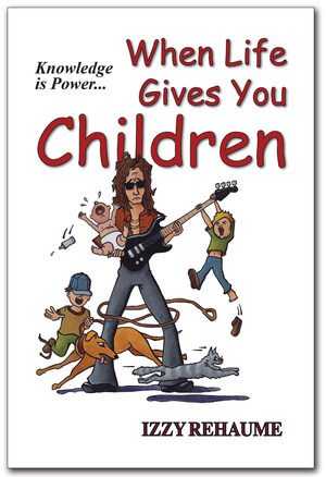 New Single Parenting Humor Book Shows How to Navigate "When Life Gives You Children!"