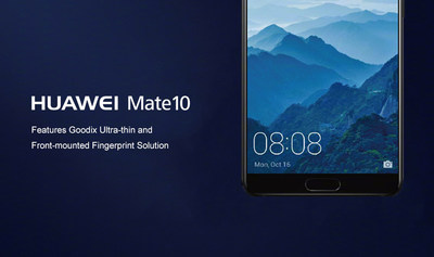 HUAWEI Mate10 Features Goodix Ultra-thin and Front-mounted Fingerprint Solution