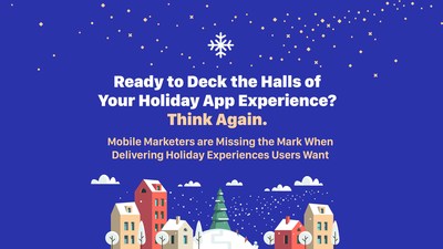 It's the Most Mobile Time of the Year - Survey Shows Consumers Value Mobile Holiday Campaigns, Yet Digital Marketers Are Missing Key Opportunities. Nearly All Mobile Marketers Admitted to Challenges Around the Holidays and YouAppi Offers a Free Guide to Help Make the Most of Mobile Holiday Campaigns.