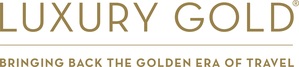 Luxury Gold Unveils 2020 Worldwide Launch with 3 New Journeys and Exclusive Chairman's Collection Experiences