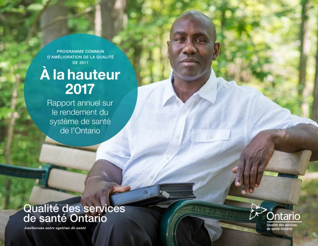  la hauteur 2017, le rapport annuel de Qualit des services de sant Ontario sur le rendement du systme de sant de l'Ontario. (Groupe CNW/Qualit des services de sant Ontario)