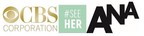 CBS Corporation And The Association of National Advertisers Announce New Multi-Pronged Partnership Supporting #SeeHer Initiative