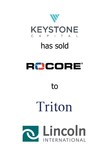 Lincoln International represents Keystone Capital in the sale of Rocore Group to Triton