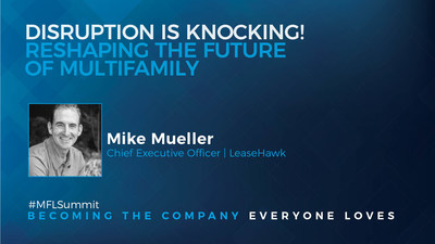 How is the Multifamily industry going to be reshaped by disruption? And, who will your customer of tomorrow be?