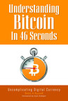 Newly published book uncomplicates Bitcoin. In 46 seconds. Really.