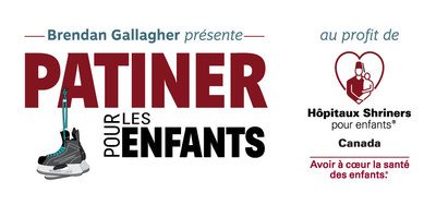 Invitation  la crmonie d'ouverture de Brendan Gallagher prsente PATINER POUR LES ENFANTS (Groupe CNW/Hpital Shriners pour enfants)