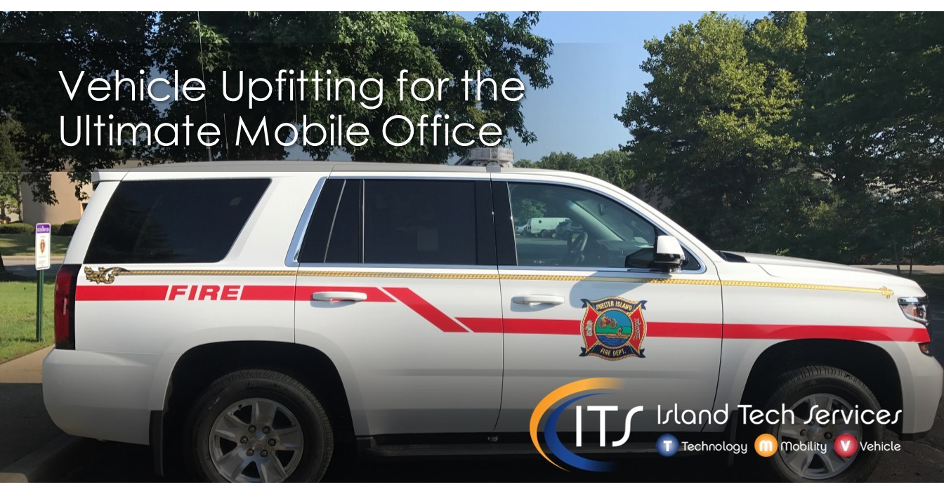 Island Tech Services (ITS) Shares Mobile Vehicle Upfitting Checklist