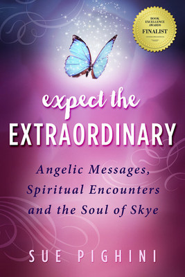 Expect the Extraordinary: Angelic Messages, Spiritual Encounters and the Soul of Skye