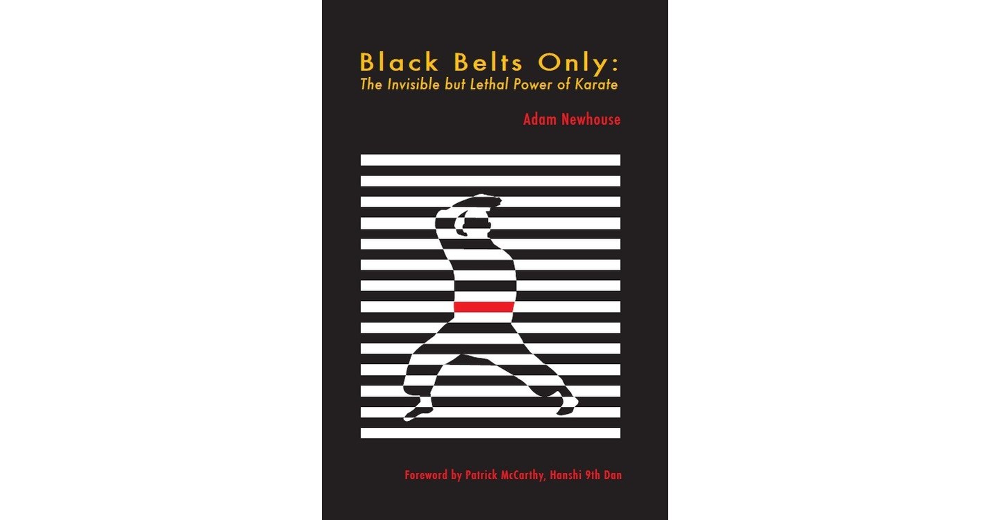 New Book Black Belts Only Unlocks Karate's Lethal Power; Decodes