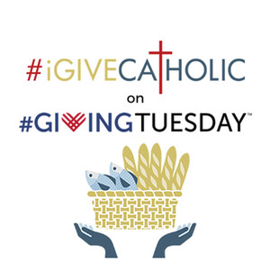 Third Annual #iGiveCatholic Kicks Off the Charitable Season on #GivingTuesday