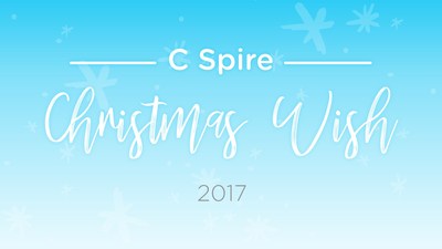 Consumers will get a chance to make their biggest Christmas wishes come true as part of C Spire's 2017 Christmas Wish contest. Online entries will be accepted starting Monday, Nov. 27.