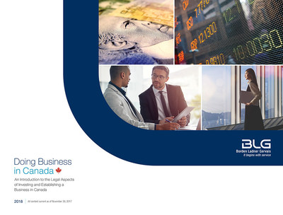 BLG Releases 2018 Guide to Doing Business in Canada (CNW Group/Borden Ladner Gervais LLP)
