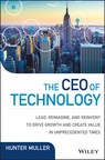 Hunter Muller, Founder and CEO of HMG Strategy, Authors Fifth Book on Critical Skills for Successful Executive Leadership: Lead, Reimagine, and Reinvent to Drive Growth and Create Value in Unprecedented Times