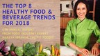 The "Great Eight" Hottest Healthy Food and Beverage Trends for 2018