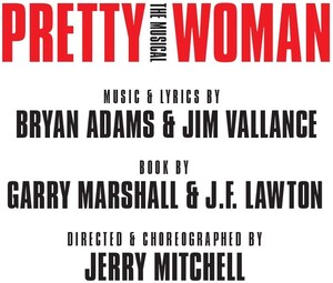 PRETTY WOMAN: THE MUSICAL Tickets On Sale Friday, December 15, 2017